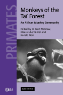 Monkeys of the Ta� Forest: an African Primate Community (Cambridge Studies in Biological and Evolutionary Anthropology)