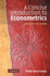 A Concise Introduction to Econometrics: An Intuitive Guide