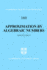 Approximation By Algebraic Numbers (Cambridge Tracts in Mathematics, Series Number 160)