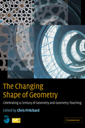 The Changing Shape of Geometry: Celebrating a Century of Geometry and Geometry Teaching (Maa Spectrum Series)