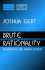 Brute Rationality: Normativity and Human Action
