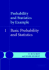 Probability and Statistics By Example: Basic Probability and Statistics (Volume 1)