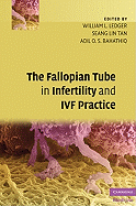 The Fallopian Tube in Infertility and Ivf Practice (Cambridge Medicine (Hardcover))