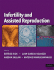 Infertility and Assisted Reproduction