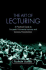 The Art of Lecturing: a Practical Guide to Successful University Lectures and Business Presentations