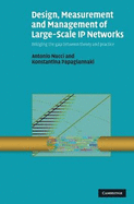 Design, Measurement and Management of Large-Scale Ip Networks