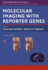 Molecular Imaging With Reporter Genes (Cambridge Molecular Imaging Series)