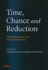 Time, Chance, and Reduction
