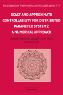Exact and Approximate Controllability for Distributed Parameter Systems: a Numerical Approach (Encyclopedia of Mathematics and Its Applications)
