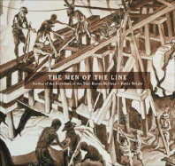 The Men of the Line: Stories of the Thai-Burma Railway Survivors