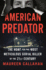 American Predator: the Hunt for the Most Meticulous Serial Killer of the 21st Century