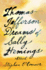 Thomas Jefferson Dreams of Sally Hemings: a Novel