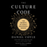 The Culture Code: the Secrets of Highly Successful Groups