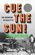 Cue the Sun! : the Invention of Reality Tv