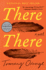 There There: a Novel