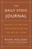The Daily Stoic Journal: 366 Days of Writing and Reflection on the Art of Living