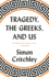 Tragedy, the Greeks, and Us