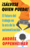 �S�lvese Quien Pueda! / the Robots Are Coming! : El Futuro Del Trabajo En La Era De La Automatizaci�n (Spanish Edition)