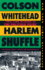 Harlem Shuffle: a Novel (the Harlem Trilogy)