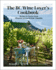 The Bc Wine Lover's Cookbook: Recipes & Stories From Wineries Across British Columbia