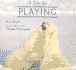 A Time for Playing (a How Animals Live Book)