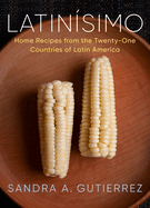 Latin�simo: Home Recipes From the Twenty-One Countries of Latin America: a Cookbook