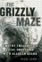 The Grizzly Maze: Timothy Treadwell's Fatal Obsession With Alaskan Bears