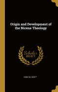 Origin and Development of the Nicene Theology