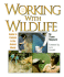 Working With Wildlife: a Guide to Careers in the Animal World (Science, College and Career Guidance)