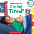 I'M Not Tired! : a Bedtime Routine Book (Rookie Toddler)