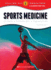 Sports Medicine: Science, Technology, Engineering (Calling All Innovators: a Career for You)
