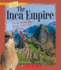 The Inca Empire (True Books: Ancient Civilizations)