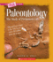Paleontology: the Study of Prehistoric Life (True Books: Earth Science (Paperback))