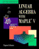 Linear Algebra Using Maple V