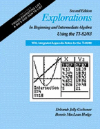 Explorations in Beginning and Intermediate Algebra Using the Ti-82/83 With Integrated Appendix Notes for the Ti-85/86