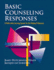 Basic Counseling Responses: a Multimedia Learning System for the Helping Professions (Hse 125 Counseling)