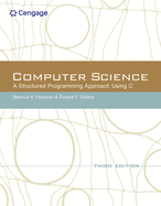 Computer Science: a Structured Programming Approach Using C: a Structured Approach Using C