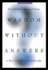 Wisdom Without Answers: a Brief Introduction to Philosophy