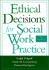 Ethical Decisions for Social Work Practice