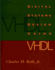 Advanced Digital Logic With Vhdl (Electrical Engineering S. )