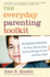 The Everyday Parenting Toolkit: the Kazdin Method for Easy, Step-By-Step, Lasting Change for You and Your Child