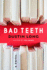 Bad Teeth: a Novel