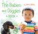 The Babies and Doggies Book: a Photographic Exploration of Similar Actions and Friendship