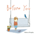 Before You: a Charming Book for Reading-Aloud at Bedtime, for Kids (Ages 4-8)-Perfect for Valentine's Day