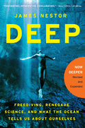 Deep: Freediving, Renegade Science and What the Ocean Tells Us About Ourselves