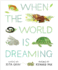 When the World is Dreaming