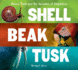 Shell, Beak, Tusk: Shared Traits and the Wonders of Adaptation-an Illustrated Guide to Convergent Evolution and Animals for Kids (Ages 6-9)