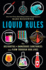 Liquid Rules: the Delightful and Dangerous Substances That Flow Through Our Lives