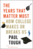 The Years That Matter Most: How College Makes Or Breaks Us