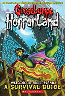 Welcome to Horrorland: a Survival Guide (Goosebumps Horrorland)